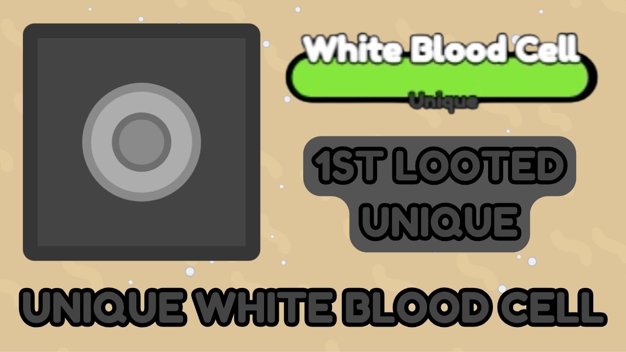 UNIQUE WHITE BLOOD CELL | ZORR.PRO | 1st UNIQUE LOOTED
