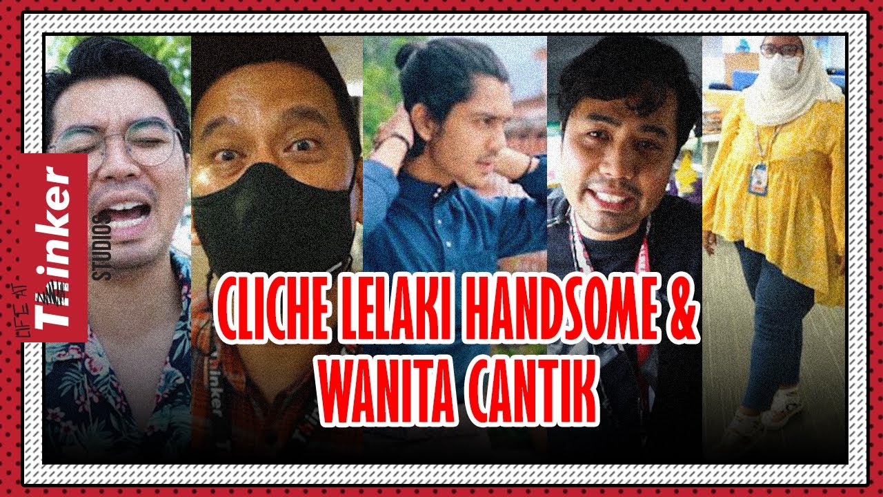 Life At Thinker: Edisi Cliche Lelaki Handsome & Wanita Cantik