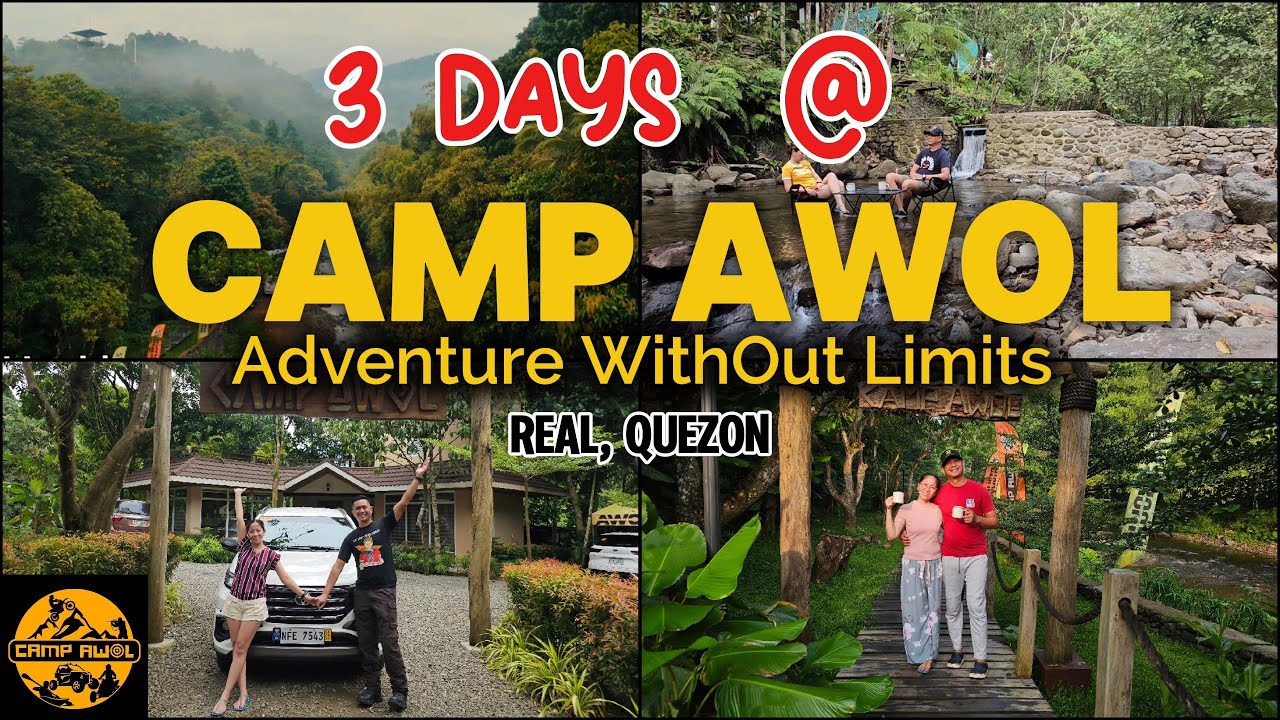 3 DAYS @CAMP AWOL, REAL QUEZON I ADVENTURE WITHOUT LIMITS I CAMPING I AWOLISTA