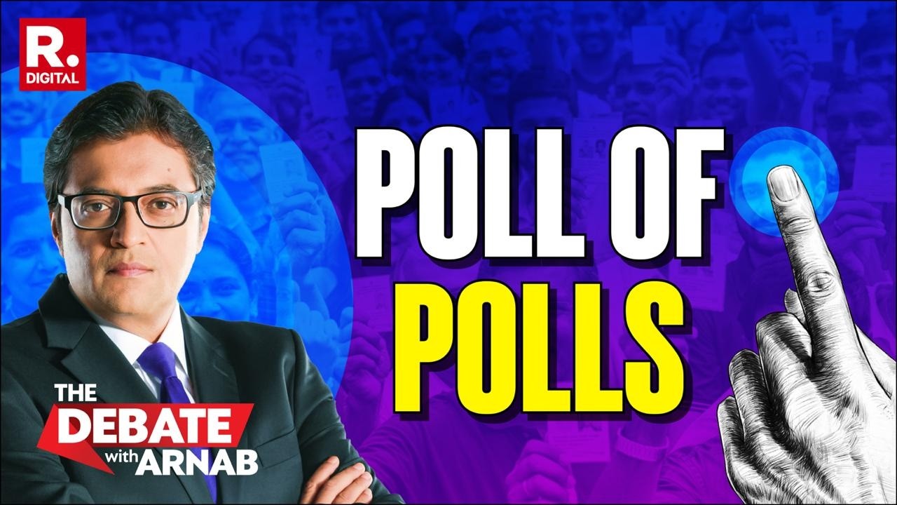Poll Of Polls LIVE With Arnab: India's Strongest Editorial Team | Battleground States Assembly Polls