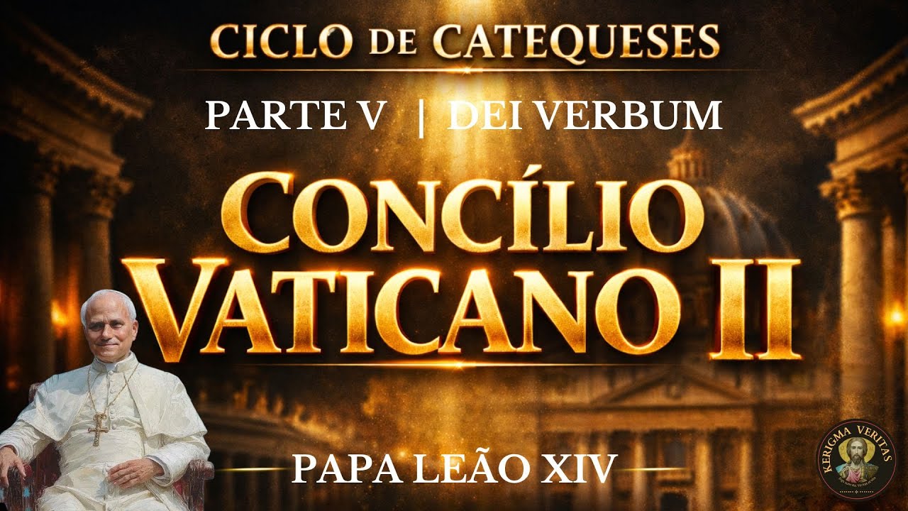 Ciclo de Catequeses Concílio Vaticano II (Papa Leão XIV) | Parte V - Dei Verbum