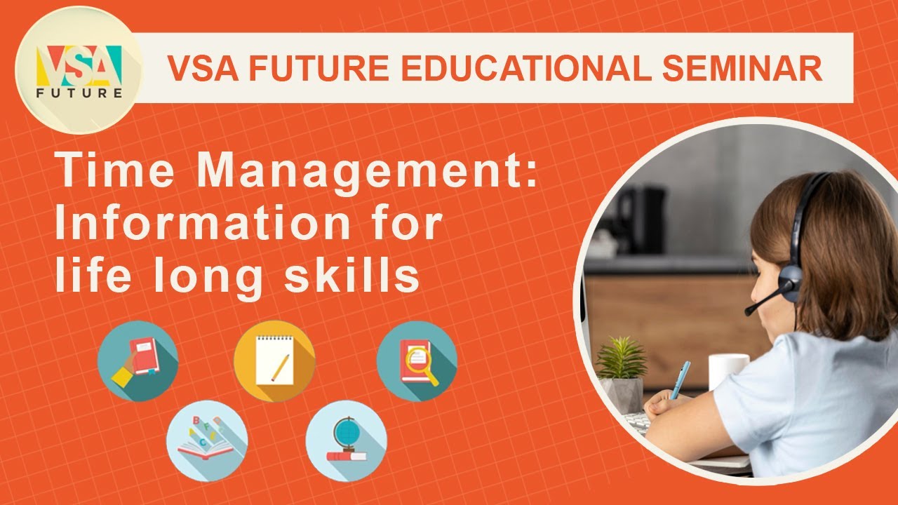 VSA Future Time Management Educational Seminar: Information for life long skills