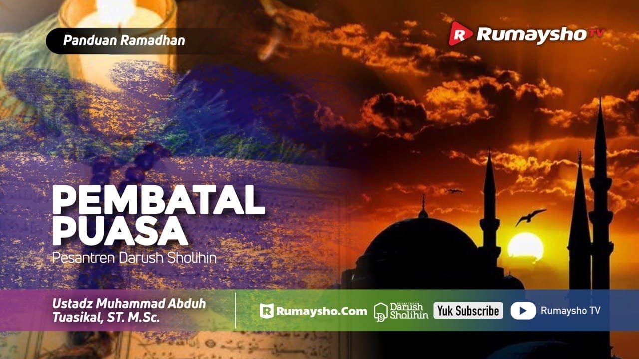 Panduan Ramadhan #08 : Pembatal Puasa Kontemporer - Ustadz M Abduh Tuasikal