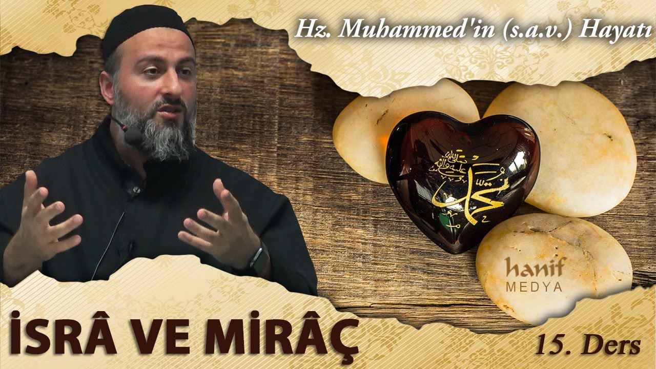[15] İsrâ ve Mirâç - Muharrem Çakır┇Siyer Dersleri