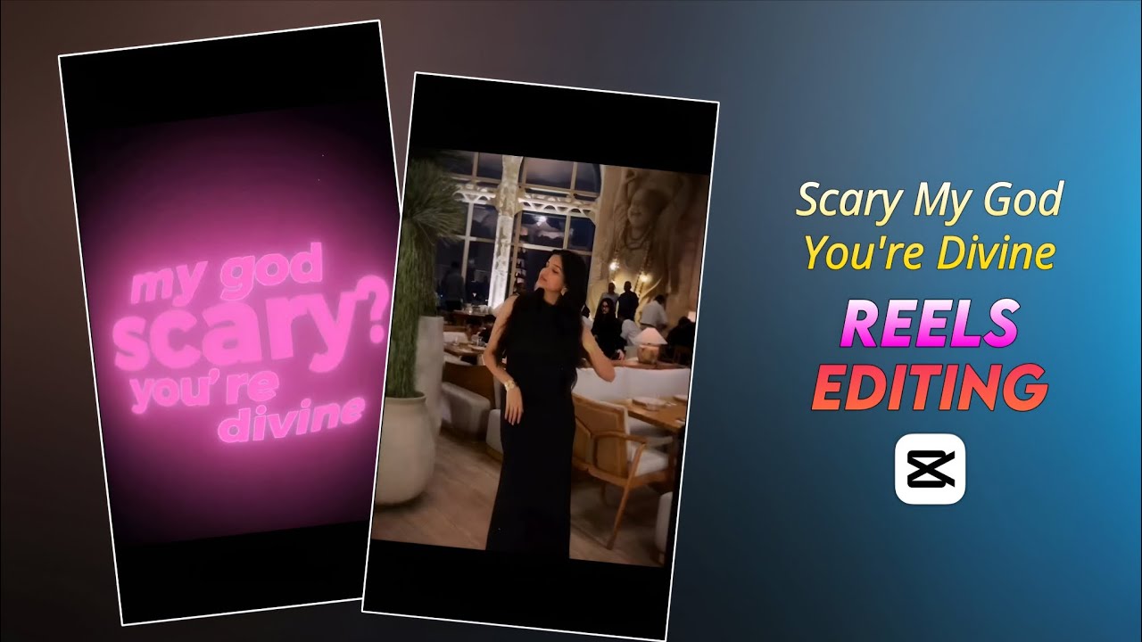 Scary My God You're Divine Reels Editing | Scary My God Capcut Template | Instagram Viral Reels Edit