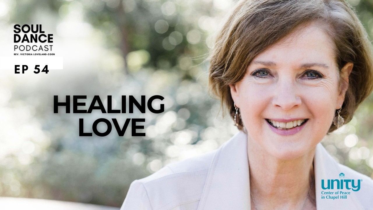 Healing Love l Rev Victoria Loveland-Coen l Esp 54 Soul Dance Podcast