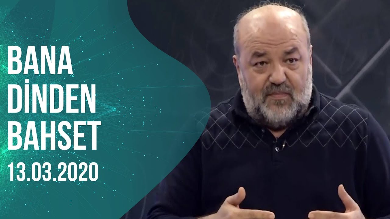 Bana Dinden Bahset | İhsan Eliaçık | 13.03.2020