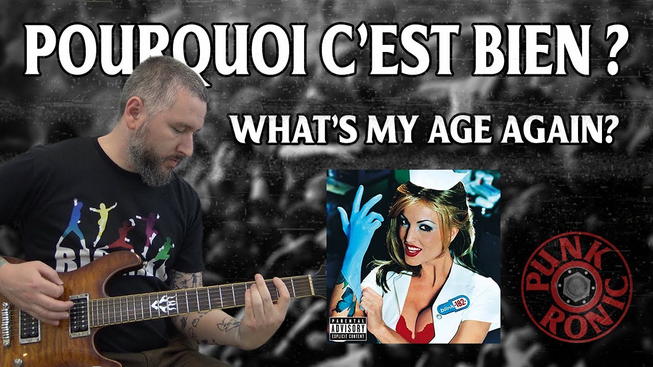 POURQUOI C'EST BIEN ? #3 - What's My Age Again? (BLINK 182)