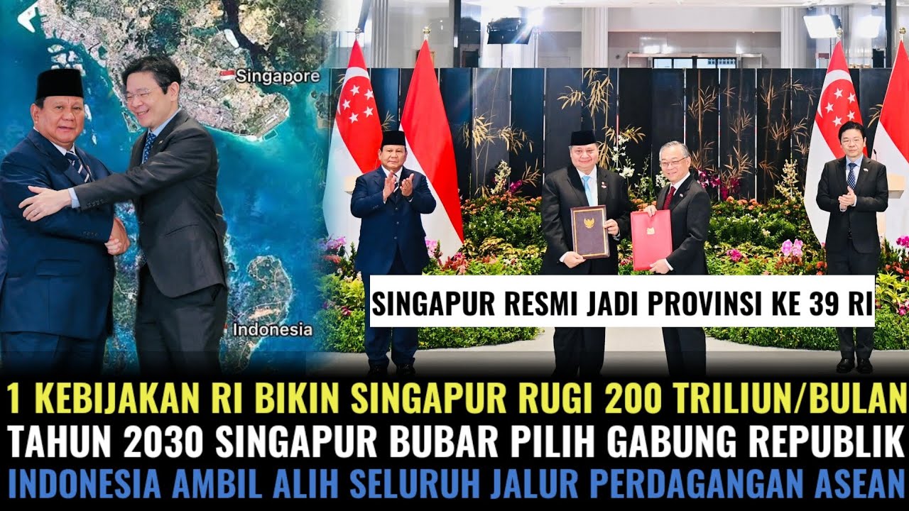 SINGAPUR RESMI JADI PROVINSI KE 39 RI! 1 KEBIJAKAN INDONESIA BIKIN SINGAPUR BUBAR RUGI Rp 200T/BULAN