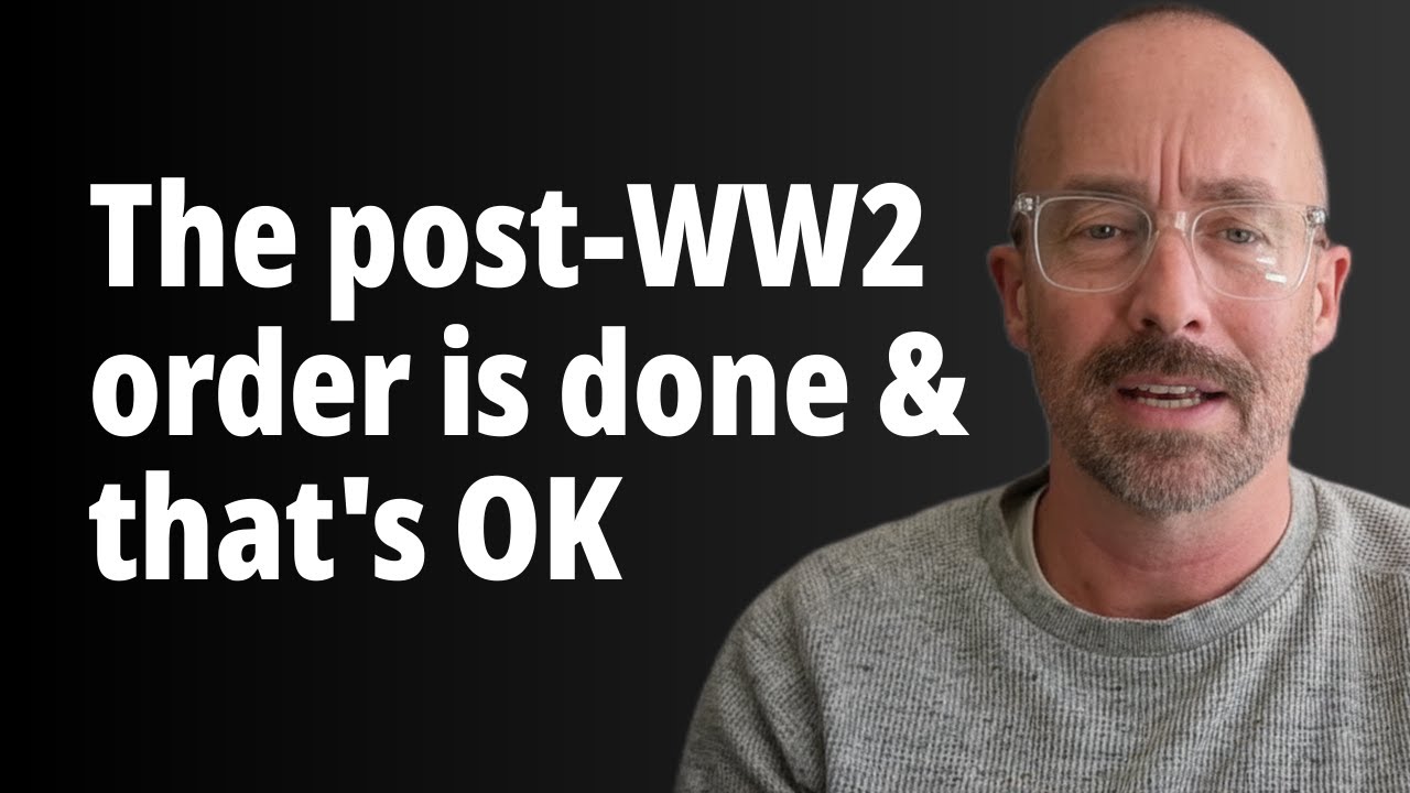 The post-WW2 international order is done. And that's OK.