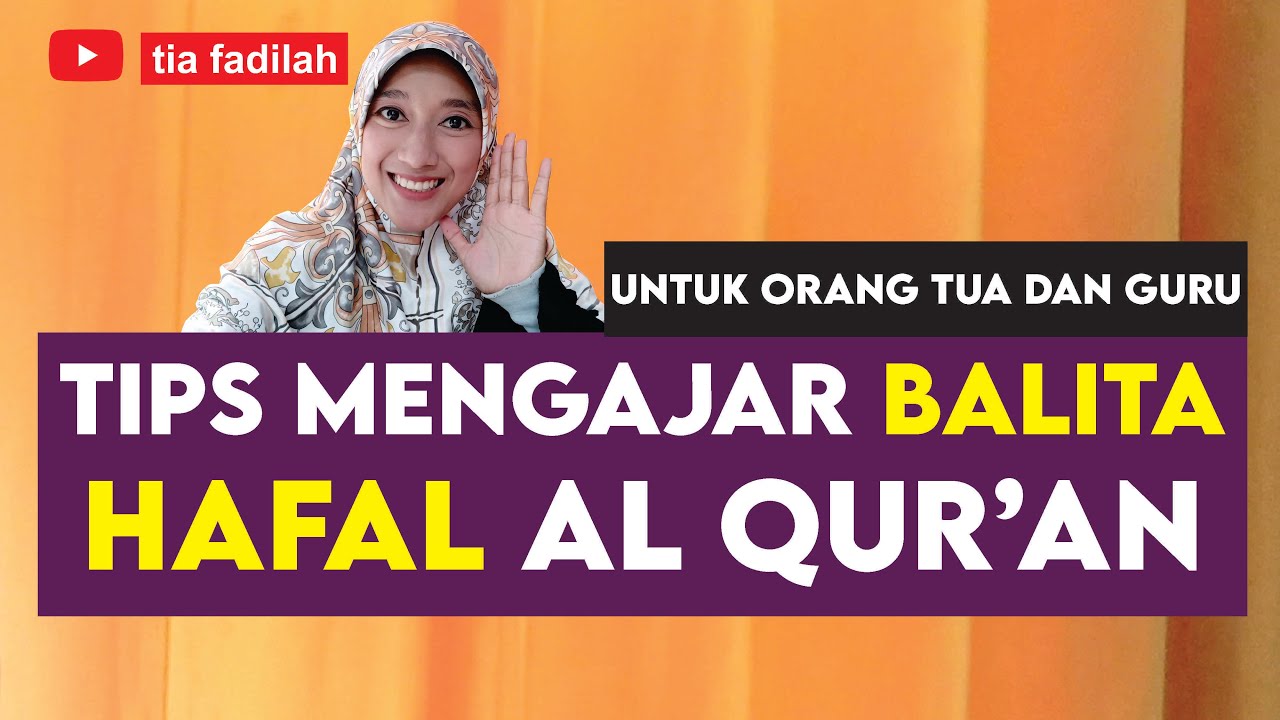 Tips Mengajar Anak Balita Agar Hafal Al Qur'an Sedari Dini