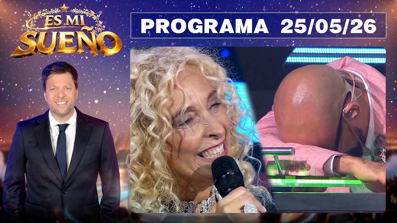 ES MI SUE&Ntilde;O - Programa 25/05/26