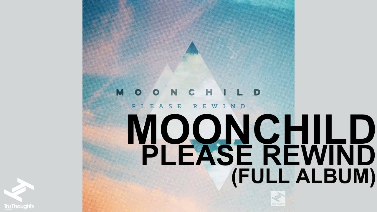 Moonchild - Please Rewind (Full Album Stream)