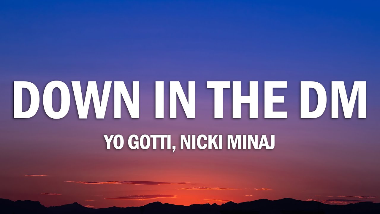 Yo Gotti, Nicki Minaj - Down In the DM (Lyrics)
