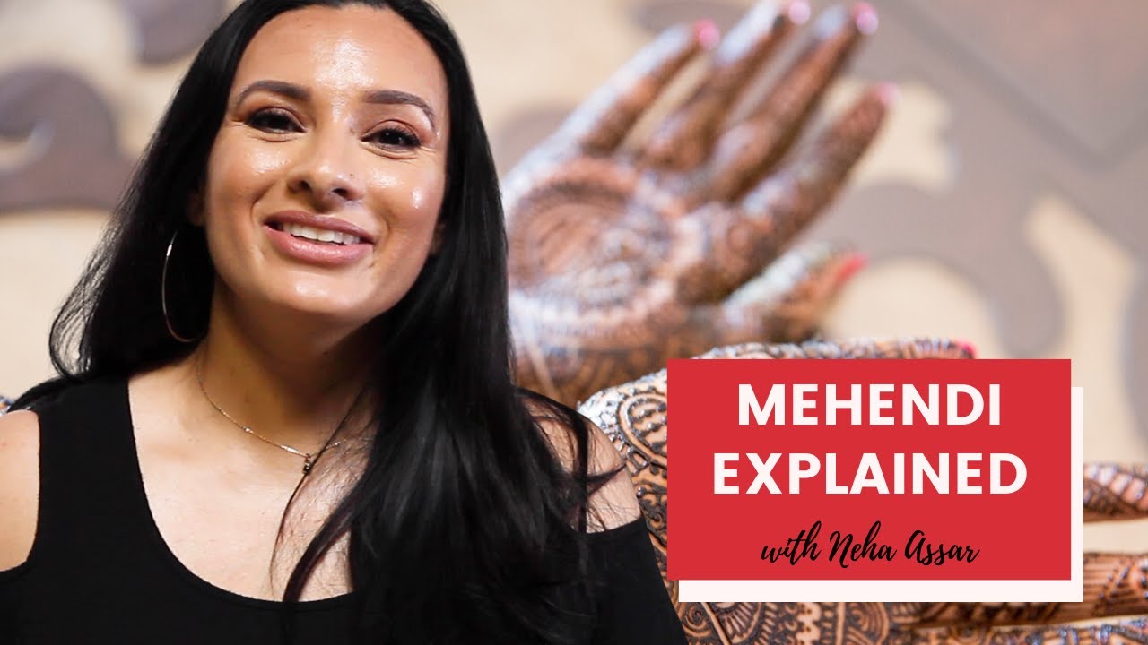Neha Assar explains Mehndi and Henna | South Asian Weddings