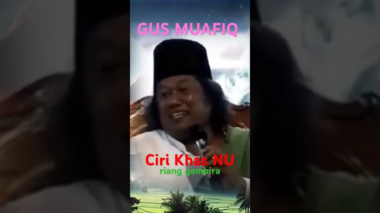 Gus Muafiq-Ciri Khasnya NU