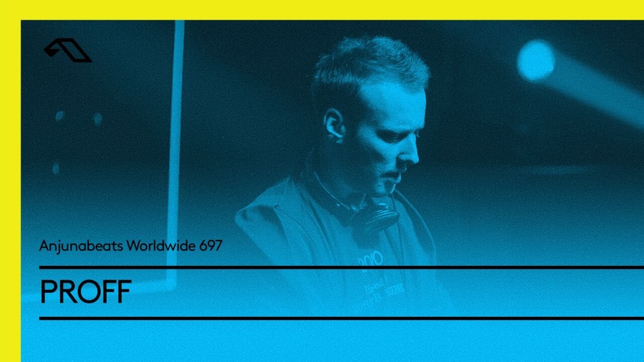 Anjunabeats Worldwide 697 with PROFF