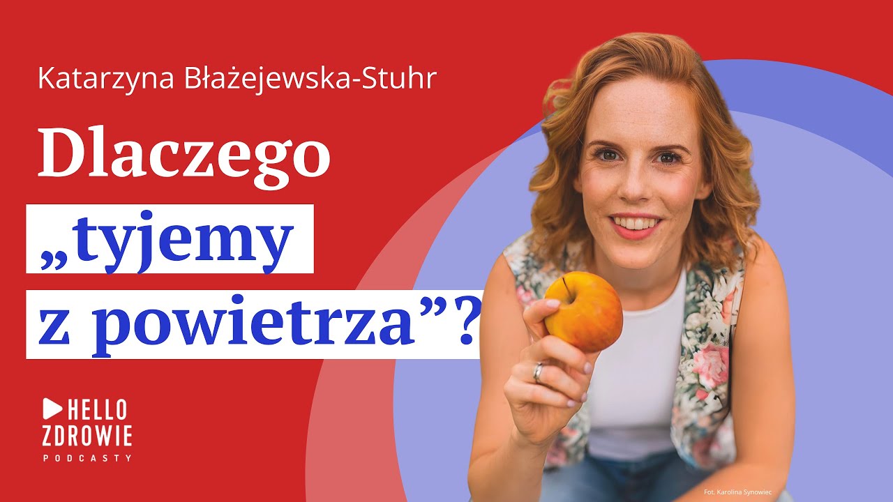 Najlepsza dieta świata jest prosta. Katarzyna Błażejewska-Stuhr: 