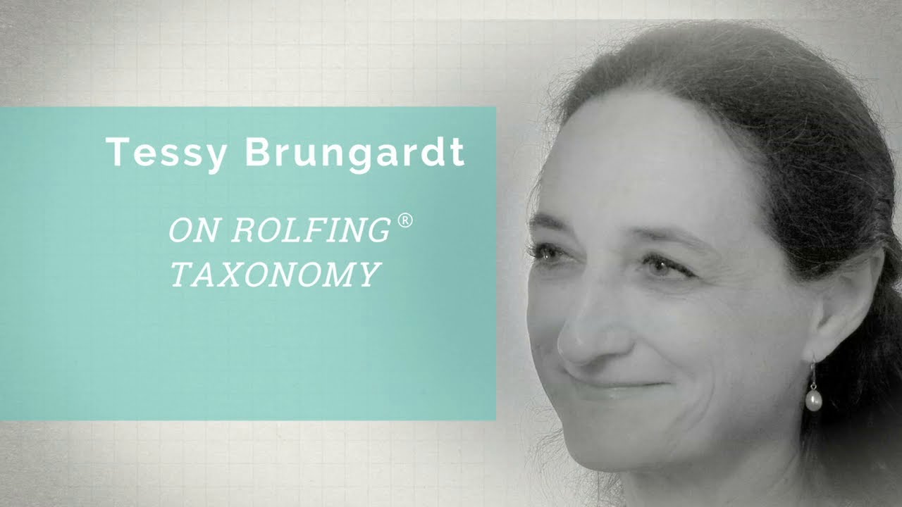 Conversations with Rolfing &reg; Faculty: Tessy Brungardt on Rolfing Taxonomy