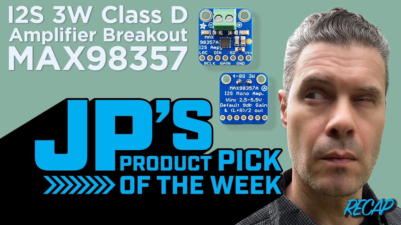 JP&rsquo;s Product Pick of the Week 9/15/26 RECAP I2S 3W Class D Amplifier Breakout - MAX98357