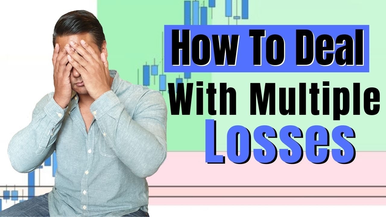 How To Deal With Multiple Losses | Simple & Effective Advice