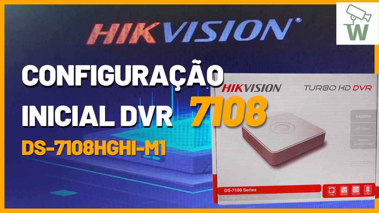 Configuração Inicial DVR 7108 novo modelo  2023 DS-7108HGHI-M1 passo a passo