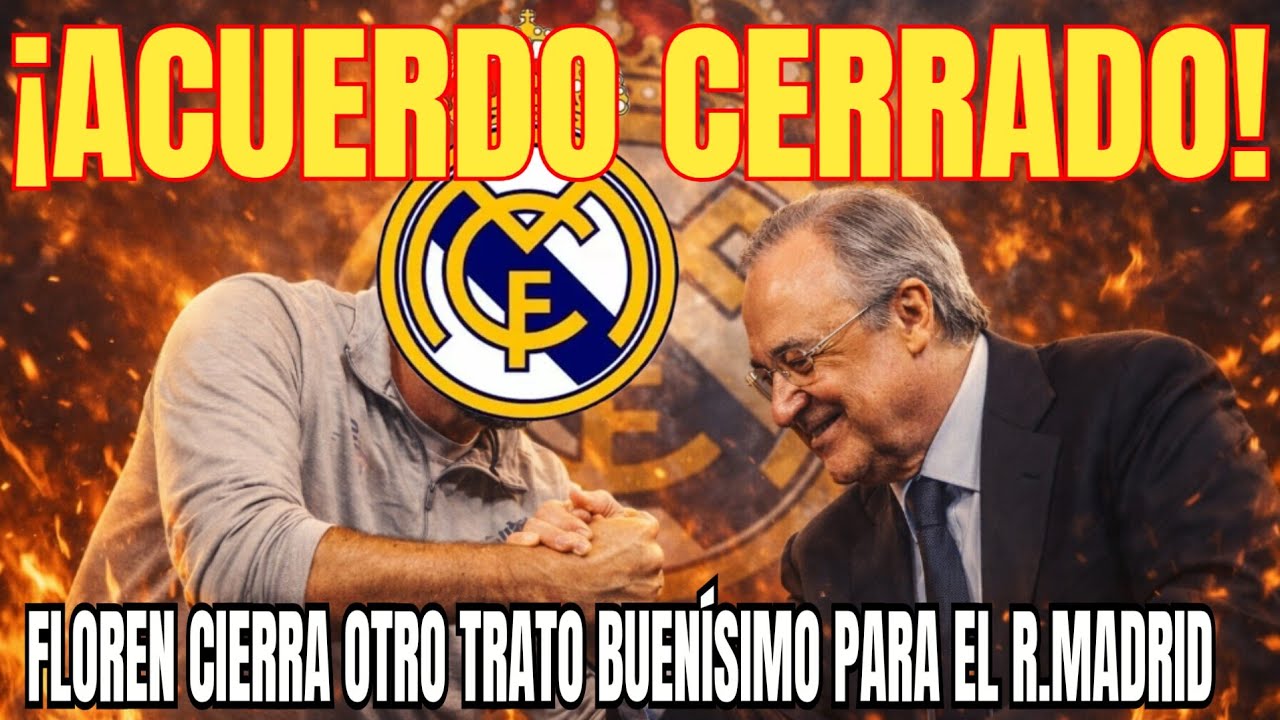 🚨ACUERDO CERRADO | Florentino firma otro trato IMPORTANTISIMO para el R.Madrid 