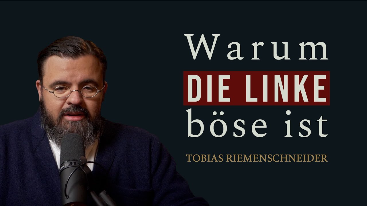 Warum die Linke böse ist | Tobias Riemenschneider