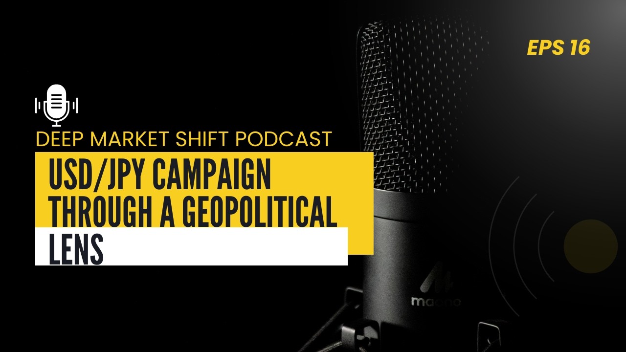 Episode 16: USD/JPY Campaign Through a Geopolitical Lens