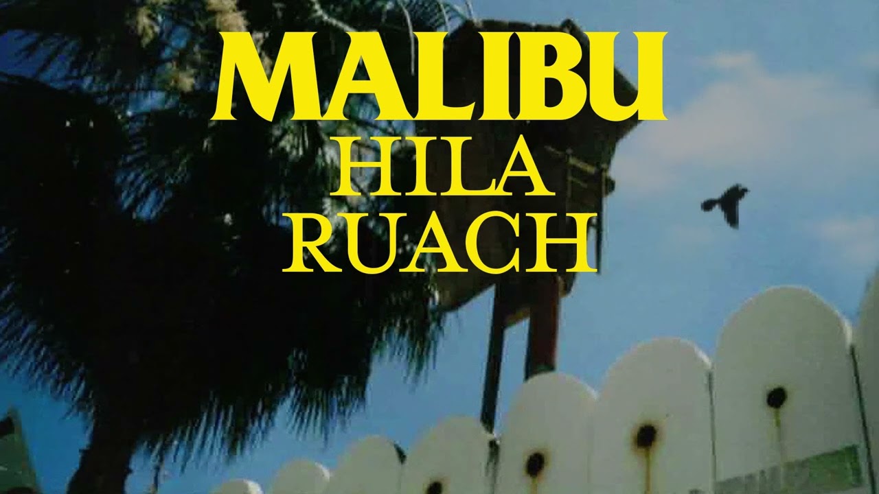 Hila Ruach - Malibu // הילה רוח - מליבו