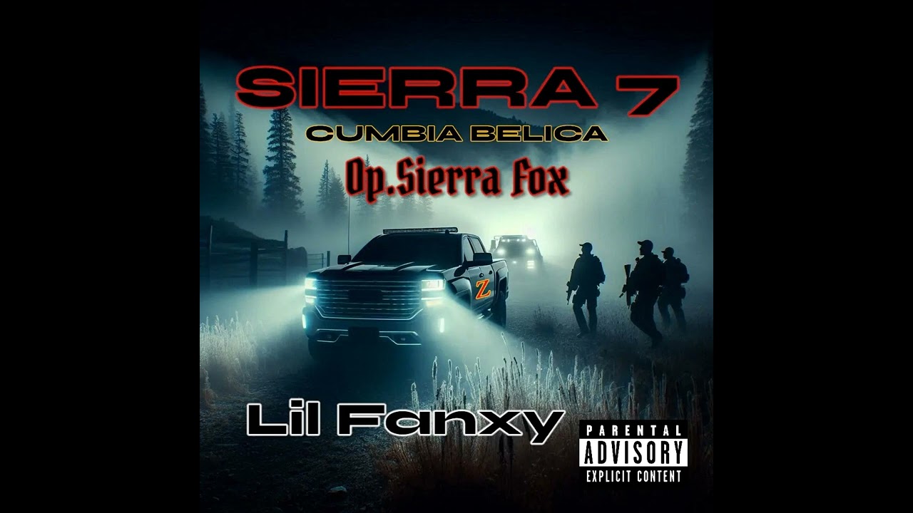 SIERRA 7 (Op.Sierra Fox) @LilFanxy Cumbia Belica🔥