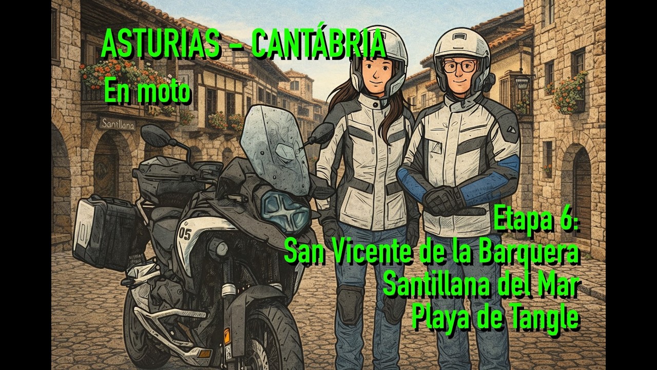 Asturias - Cantábria en moto. Etapa 6: SVicente de la Barquera, Santillana del Mar y playa de Tangle