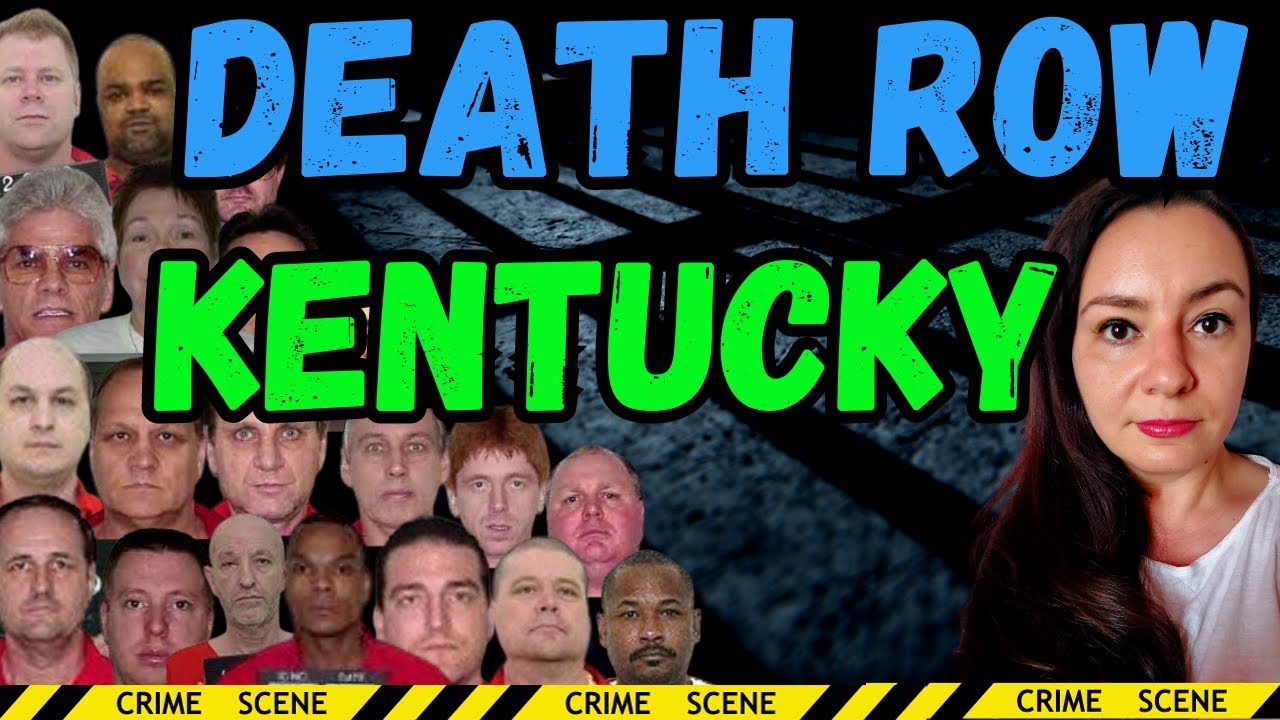 All people on DEATH ROW waiting for their EXECUTION - KENTUCKY I Full List of Convicts