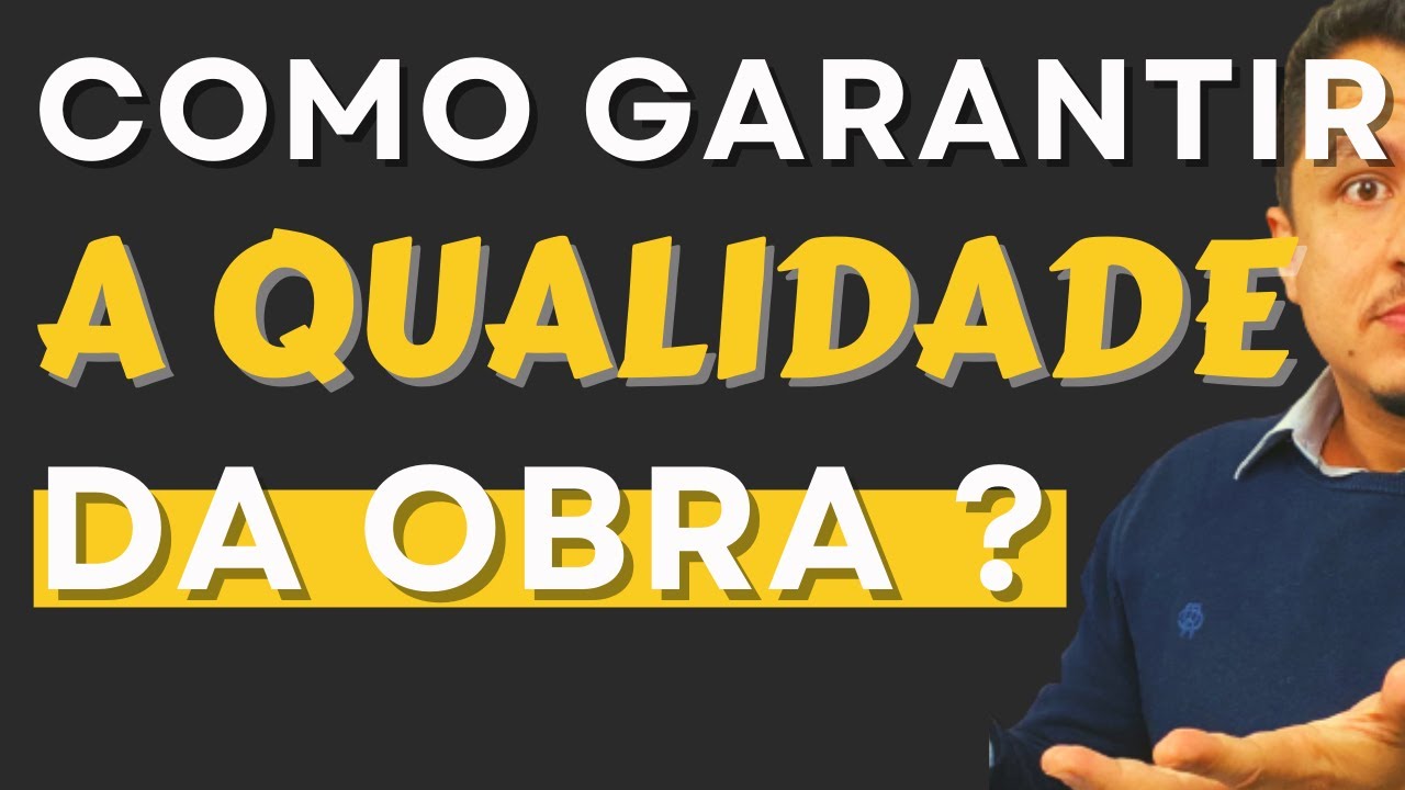 COMO GARANTIR A QUALIDADE DA OBRA