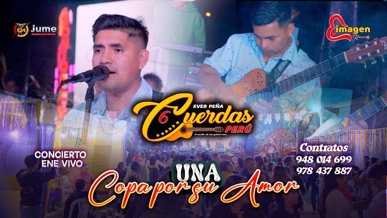 Una Copa Por Su Amor - Ever Pe&ntilde;a 6 Cuerdas Per&uacute; CONCIERTO EN VIVO