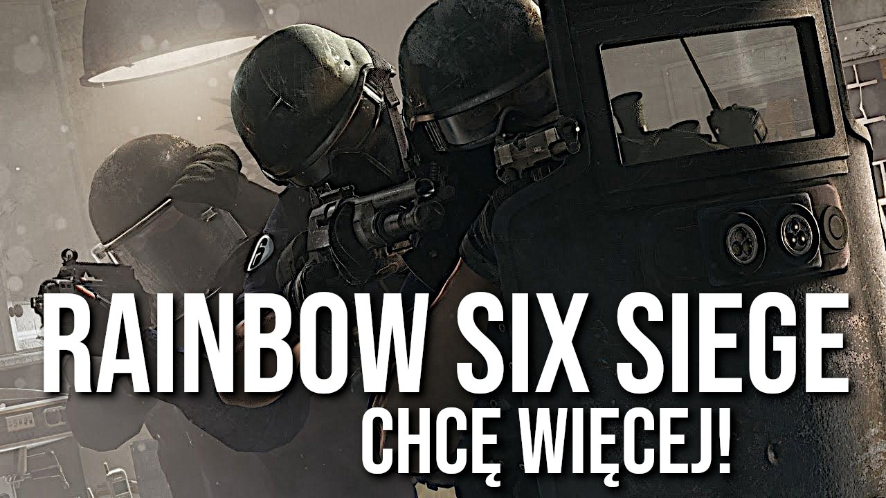 RAINBOW SIX SIEGE znowu daje RADOŚĆ...