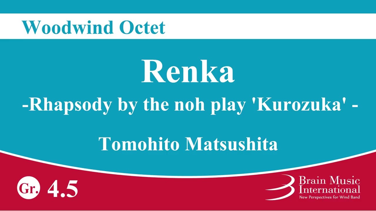 Renka - Rhapsody by the noh play 'Kurozuka' - Woodwind Octet by Tomohito Matsushita