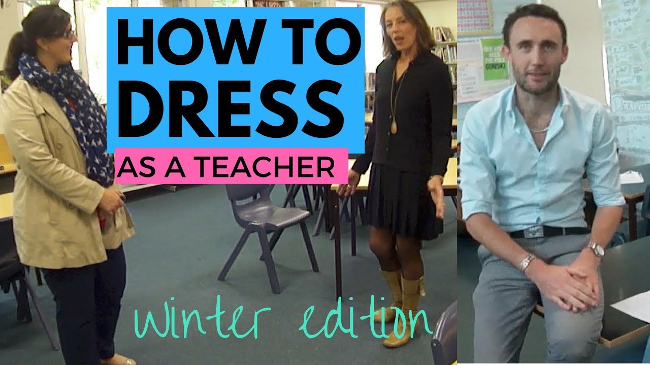 How to Dress as a Teacher (Winter Edition) 2017