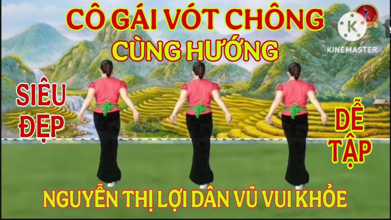 CÙNG HƯỚNG/CÔ GÁI VÓT CHÔNG/ MÚA SIÊU ĐẸP/ DỄ TẬP