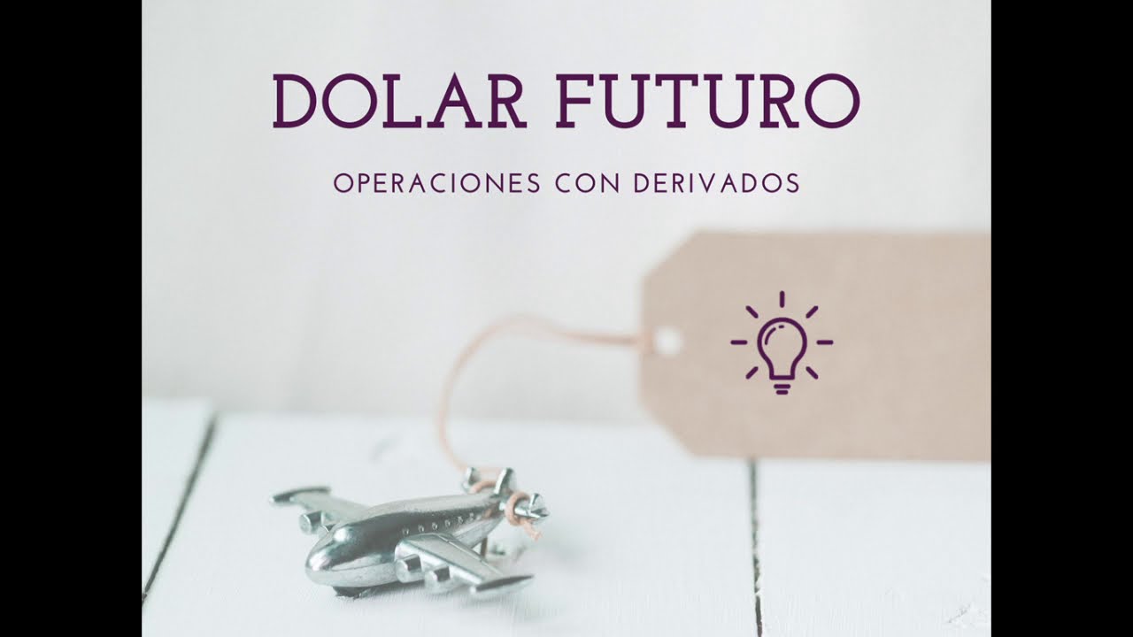 &iquest;Qu&eacute; es el Dolar Futuro?