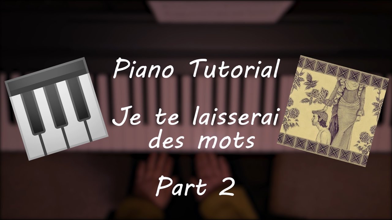 Je te laisserai des mots - Piano tutorial | Part2 | FOR EVERYONE