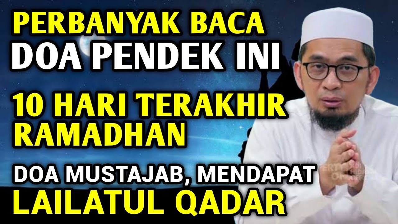 Baca Doa ini di 10 Hari Terakhir Ramadhan - 100% Dapat Malam Lailatul Qadar | Ust Adi Hidayat