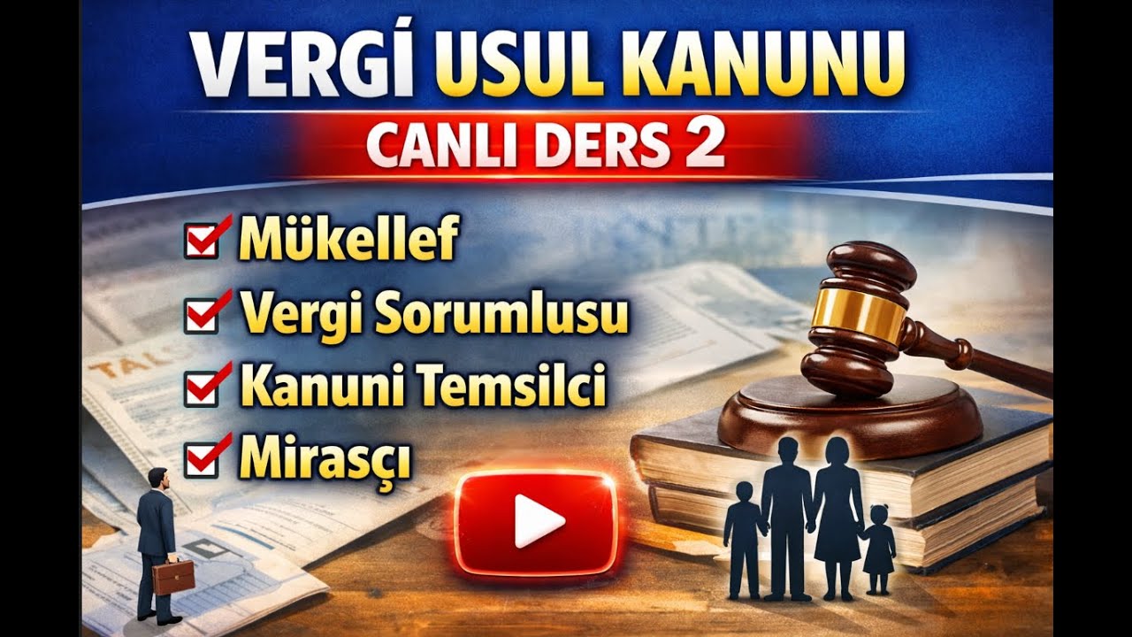 VERGİ USUL KANUNU CANLI DERS – 2 Mükellef | Vergi Sorumlusu | Kanuni Temsilci | Mirasçı