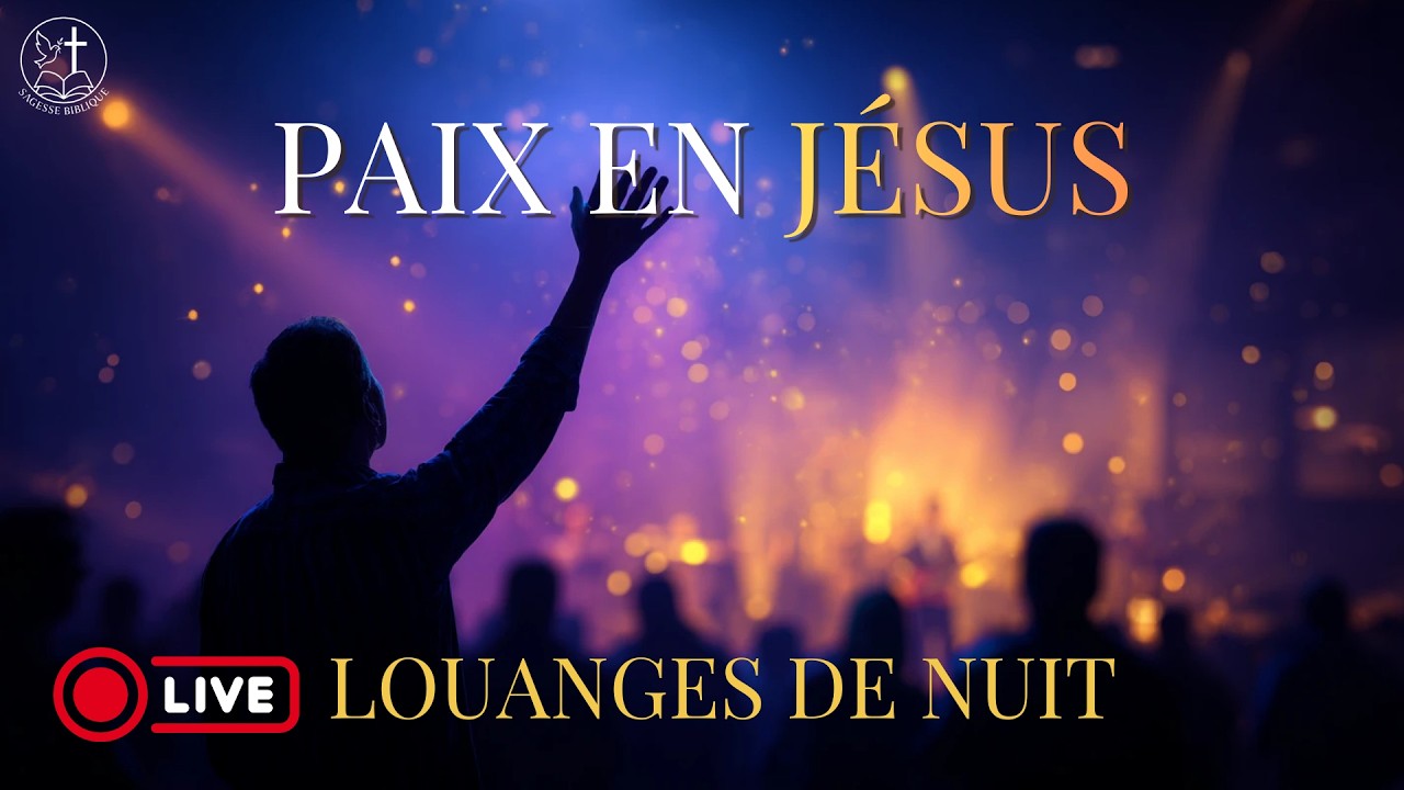 🔴🛌 30 LOUANGES POUR UNE NUIT PAISIBLE 24/7 | Dormir dans la Paix de Jésus