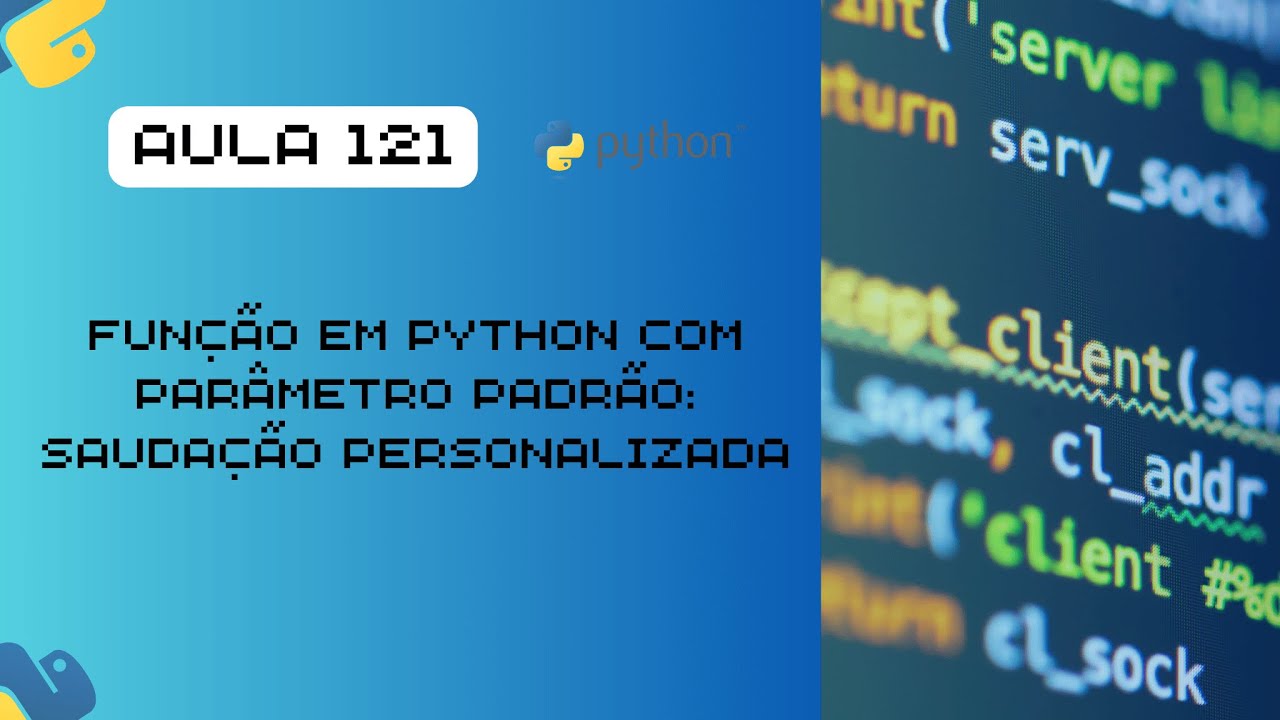 Aula 121 - Aprenda a Criar Funções com Valor Padrão em Python