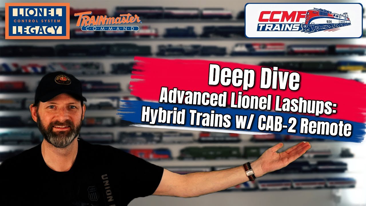 CCMF Deep Dive - Advanced Lionel Lashups: Hybrid Trains w/ CAB-2 Remote