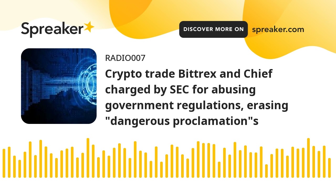 Crypto trade Bittrex and Chief charged by SEC for abusing government regulations, erasing 