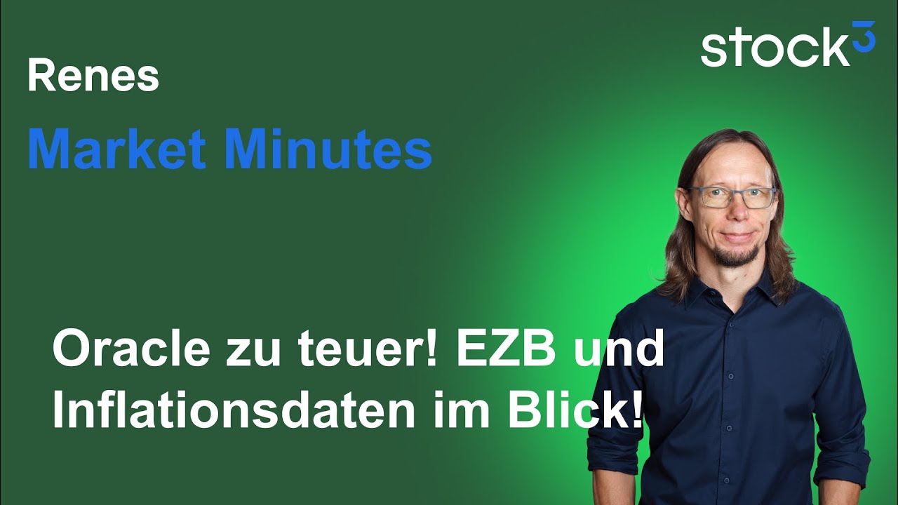 Renes Market Minutes - Makro&ouml;konimie on Fire! EZB und Inflationsdaten im Blick! Oracle Check!