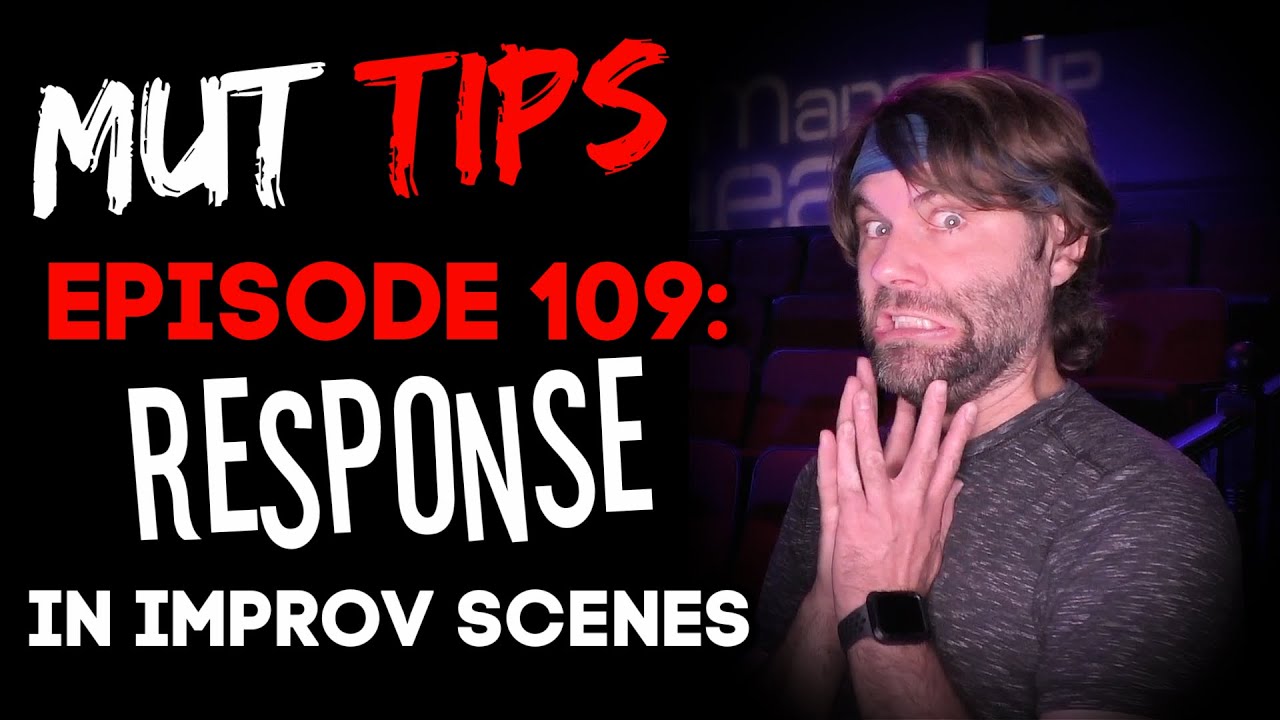 Response - MUT Improv Tips #109