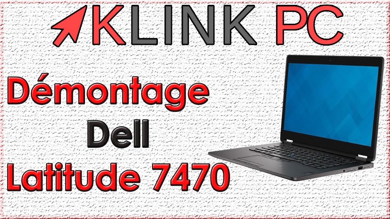 Comment démonter un PC Portable Dell Latitude E7470